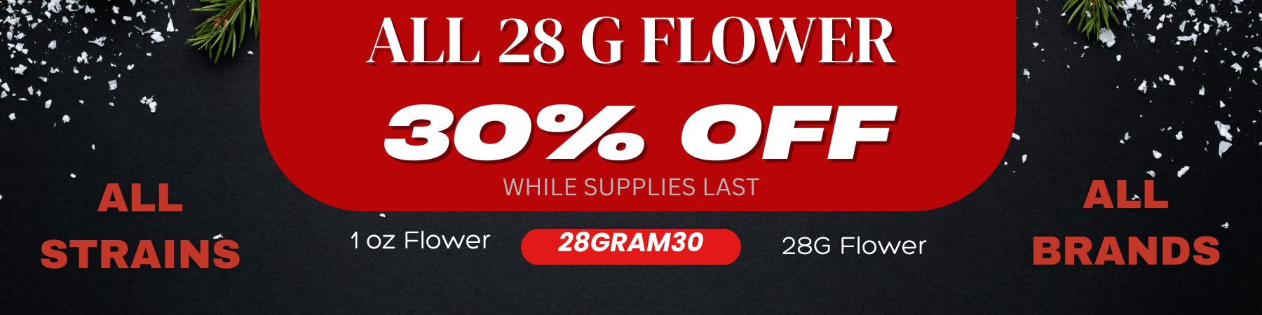 28g flower 30% off